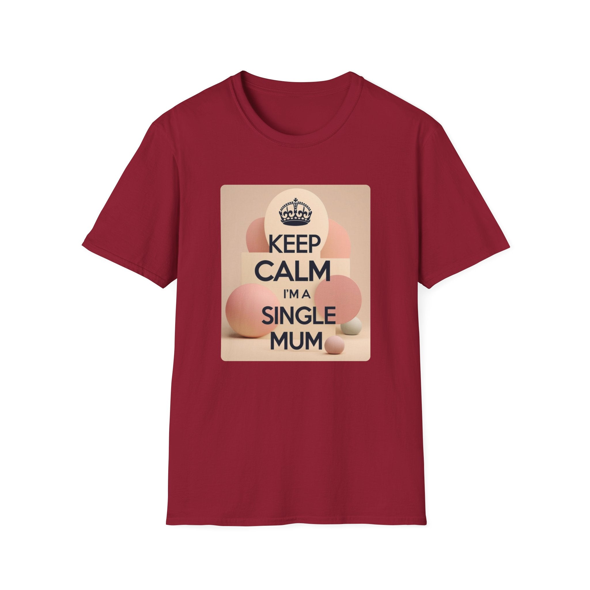 Keep Calm I'm A Single Mum