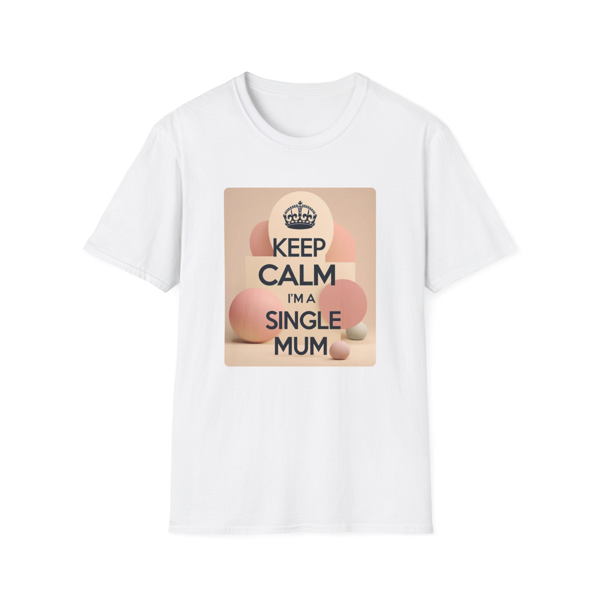 Keep Calm I'm A Single Mum