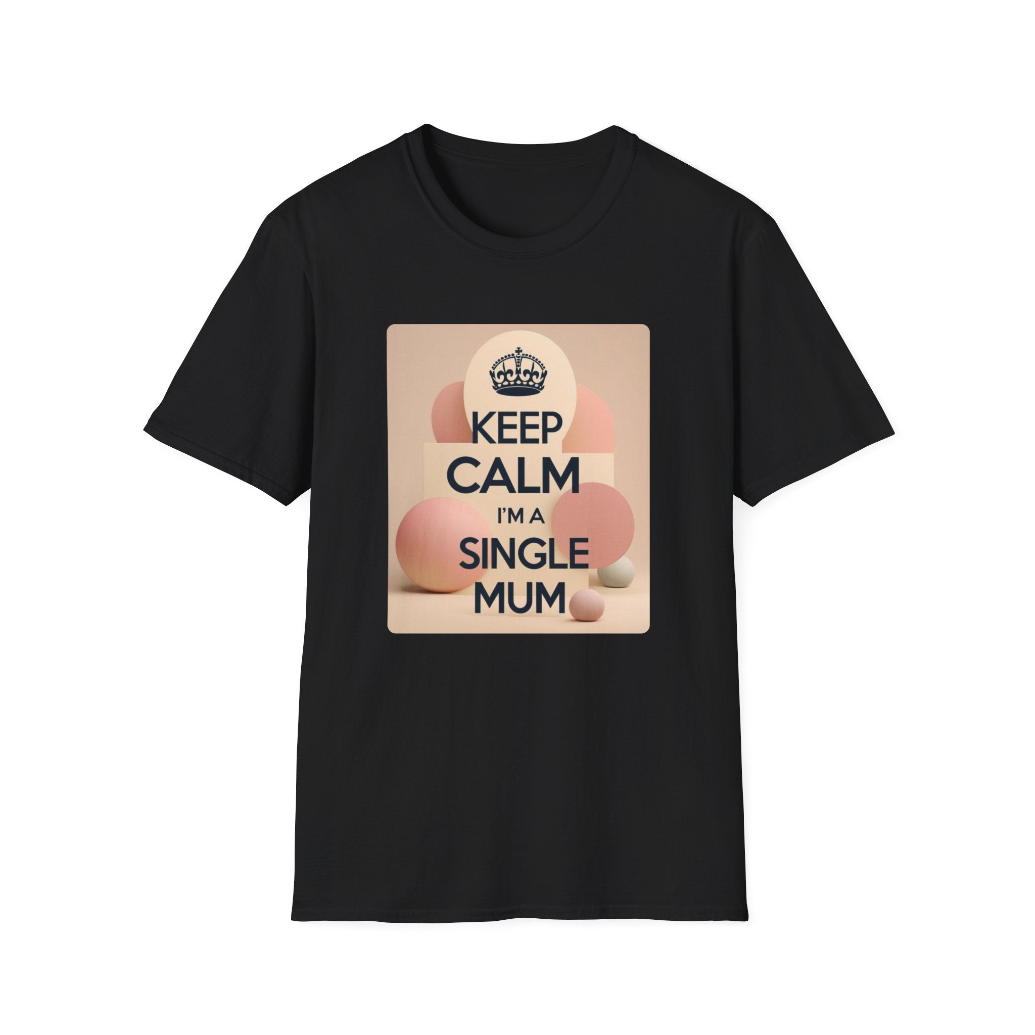 Keep Calm I'm A Single Mum