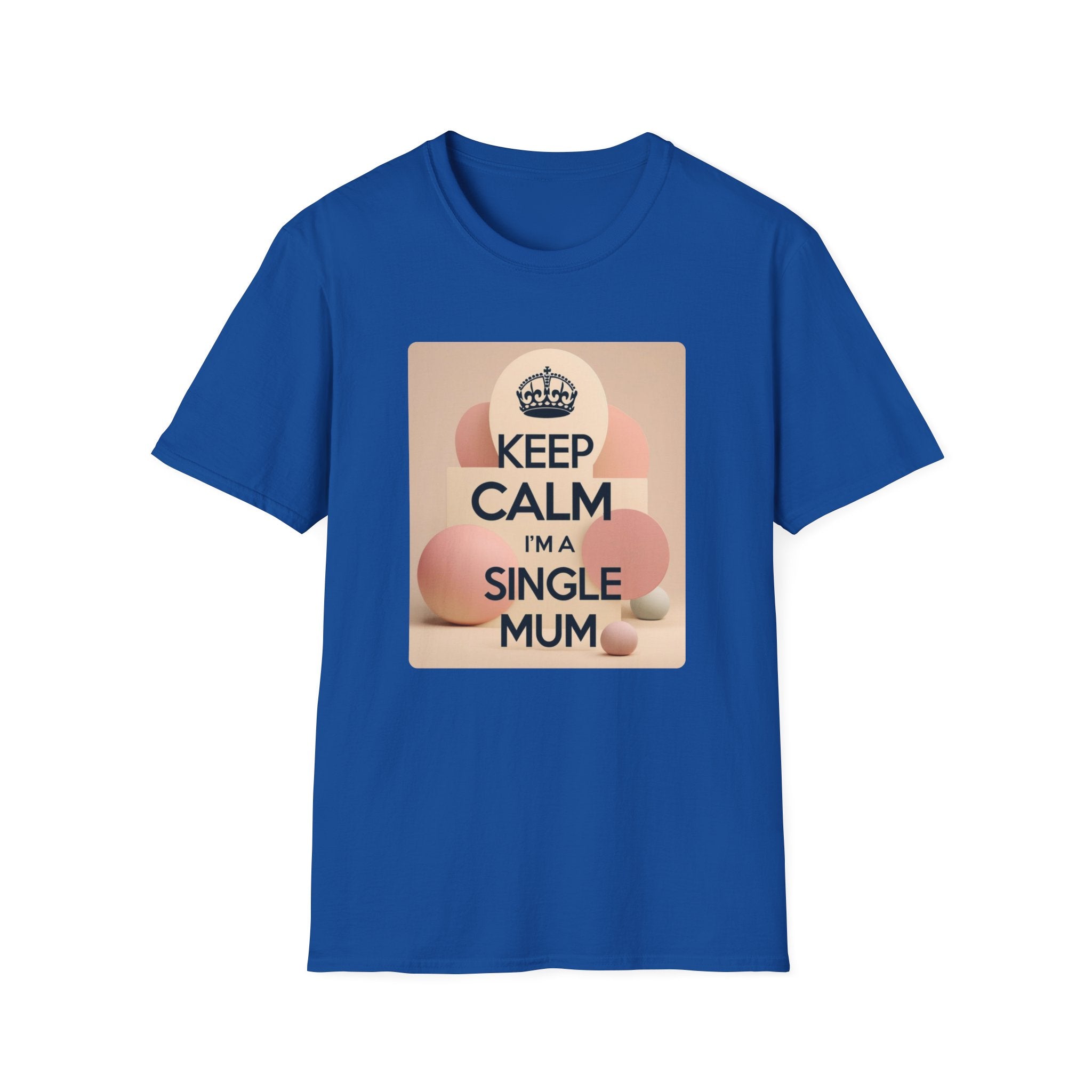 Keep Calm I'm A Single Mum