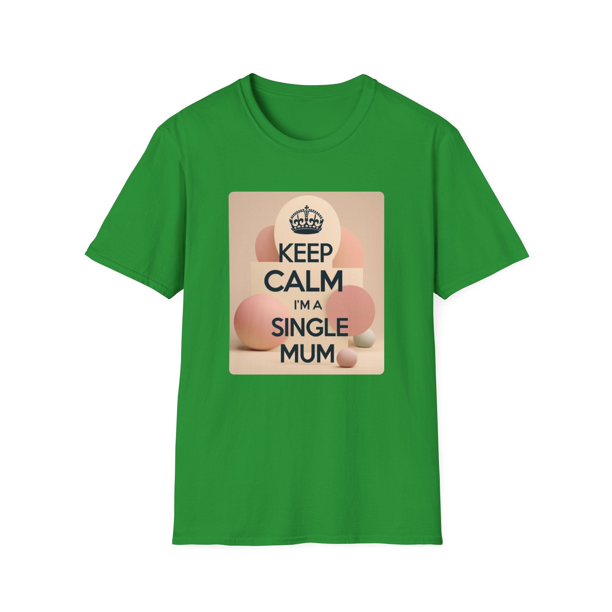 Keep Calm I'm A Single Mum