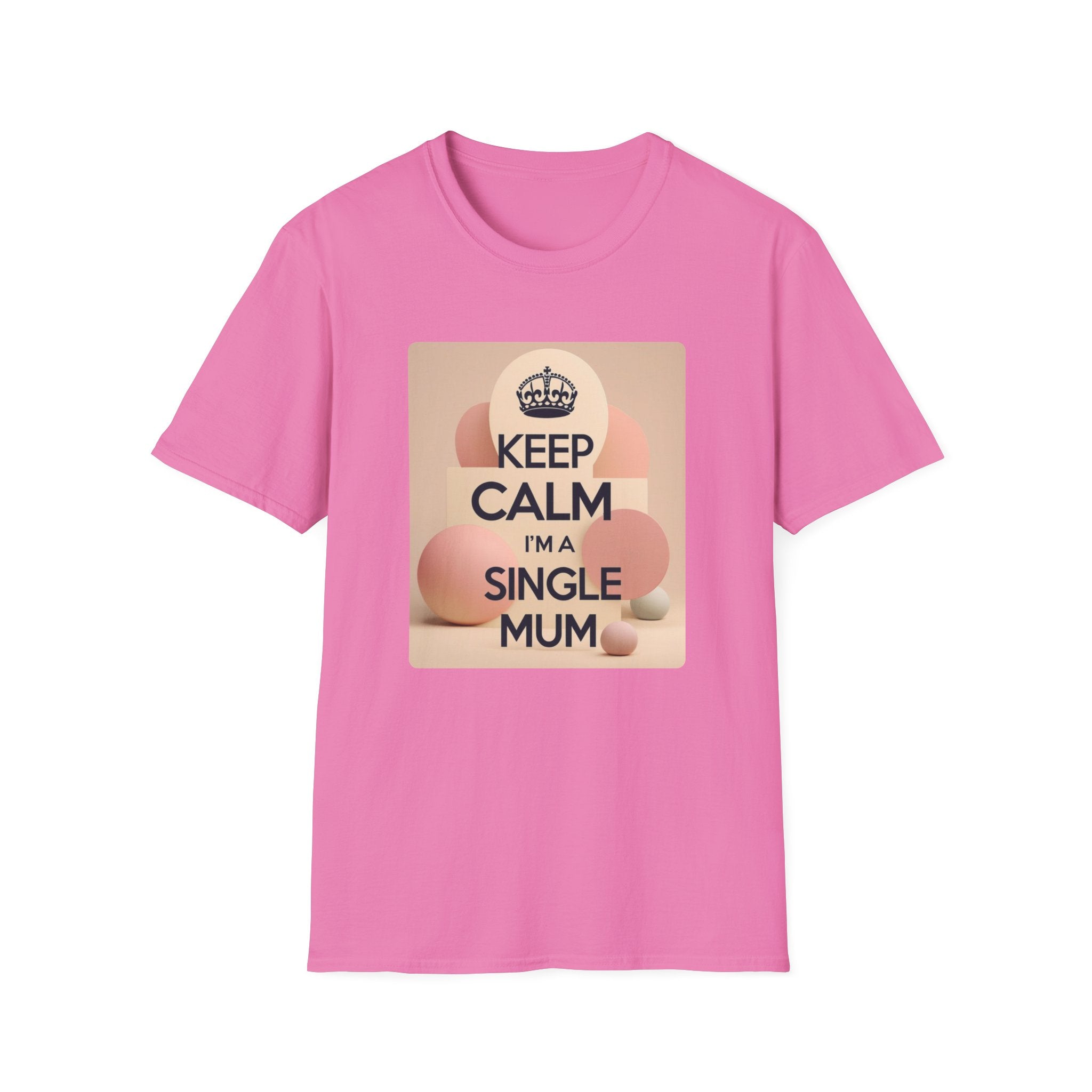 Keep Calm I'm A Single Mum